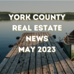 Maine Real Estate Market | York County May 2023 Updates!