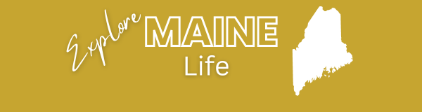 Explore Maine Life
